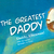 The Greatest Daddy